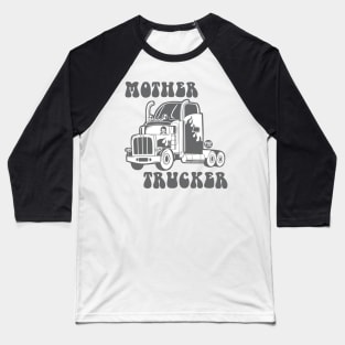 mother trucker Baseball T-Shirt